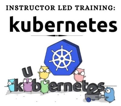 Instructor-Led-Training ( ILT ): Kubernetes