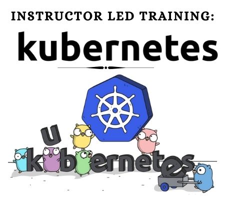 Instructor-Led-Training ( ILT ): Kubernetes