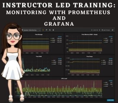 Instructor-Led-Training ( ILT ): Monitoring with Prometheus and Grafana